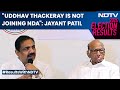 INDIA Alliance | Uddhav Thackeray Is Not Joining NDA: Sharad Pawars NCP