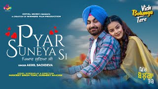 Main Pyar Suneya Si – Akhil Sachdeva ft Ravinder Grewal (Vich Boluga Tere) | Punjabi Song Video HD