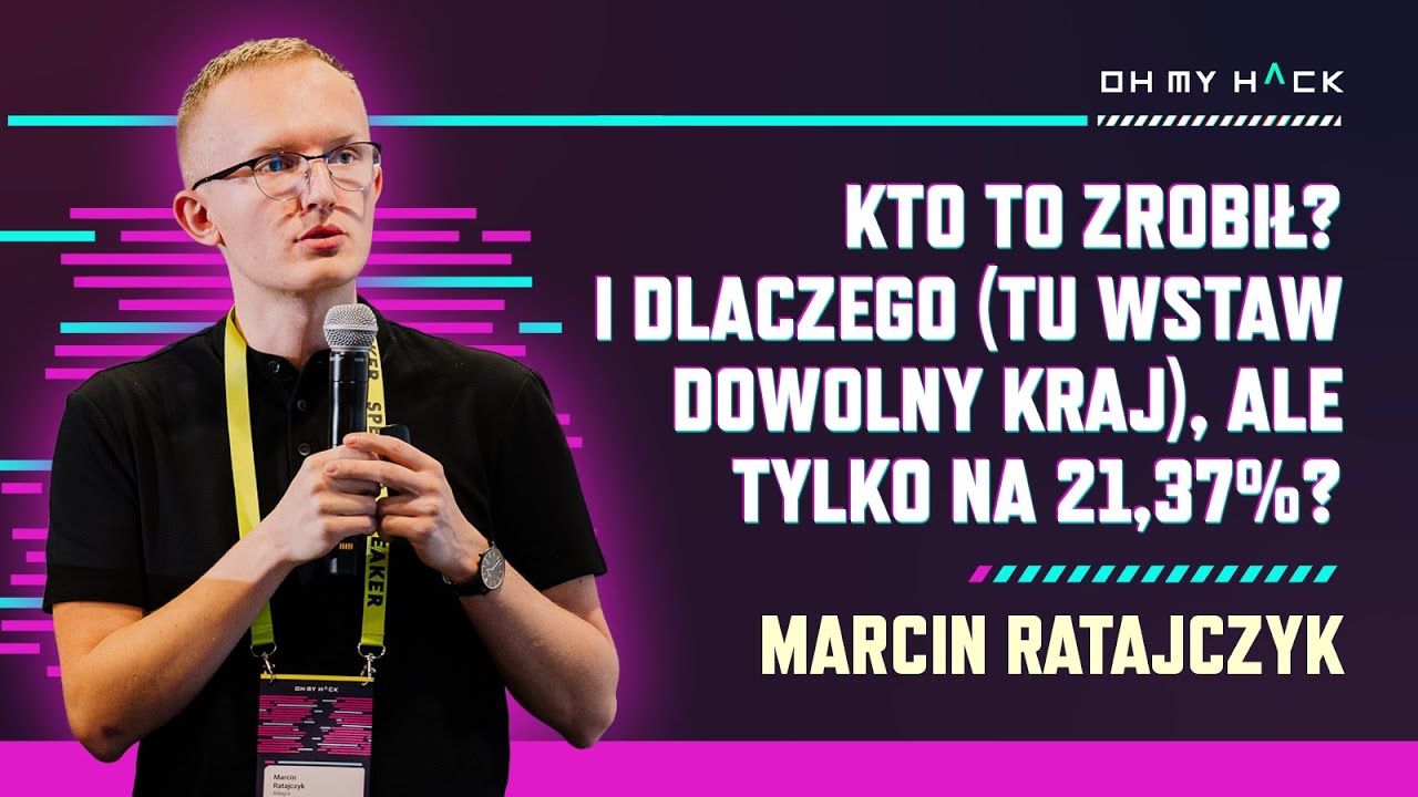 Marcin Ratajczyk: Kto to zrobił? I dlaczego (tu wstaw dowolny kraj), ale tylko na 21,37%? | OMH 2024