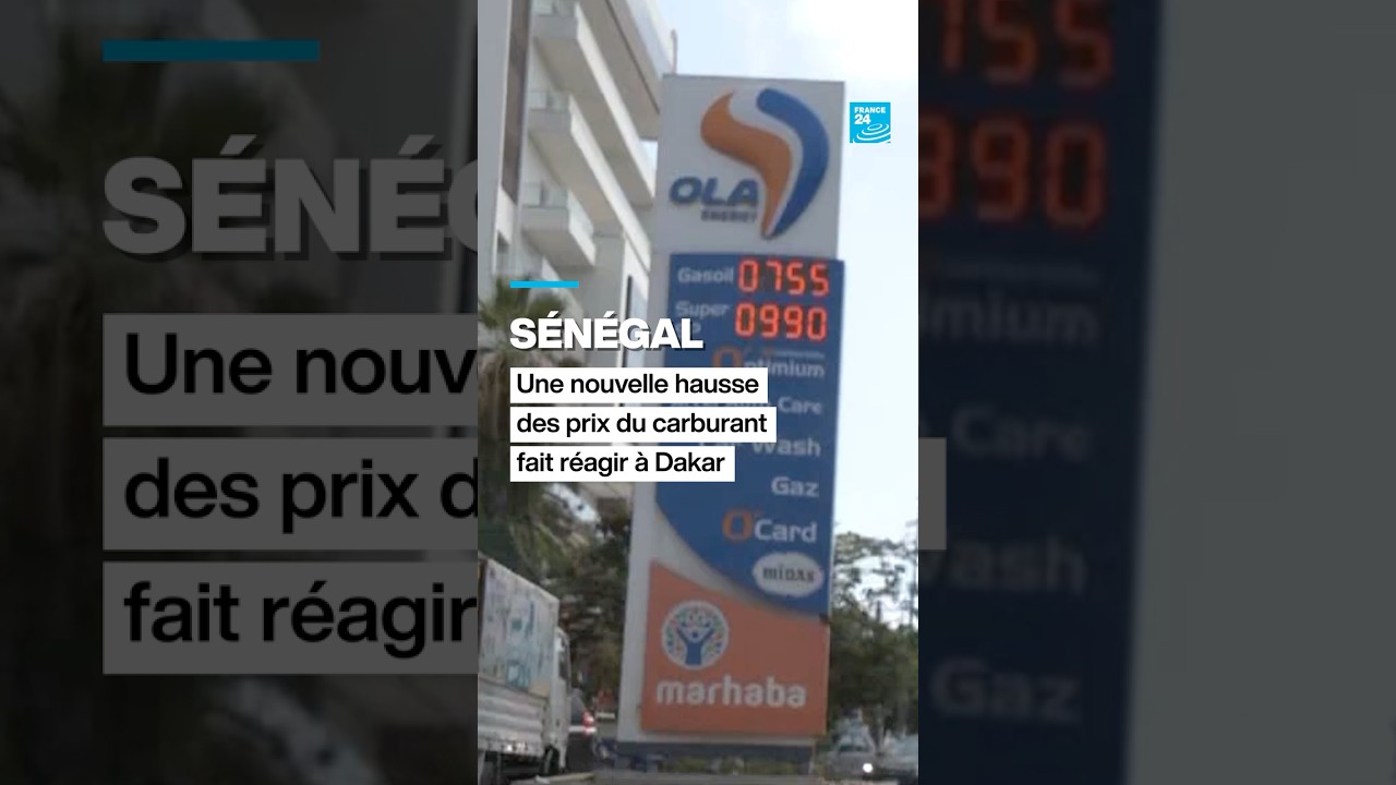 Au Sénégal, une nouvelle hausse des prix du carburant suscite l'inquiétude à Dakar • FRANCE 24