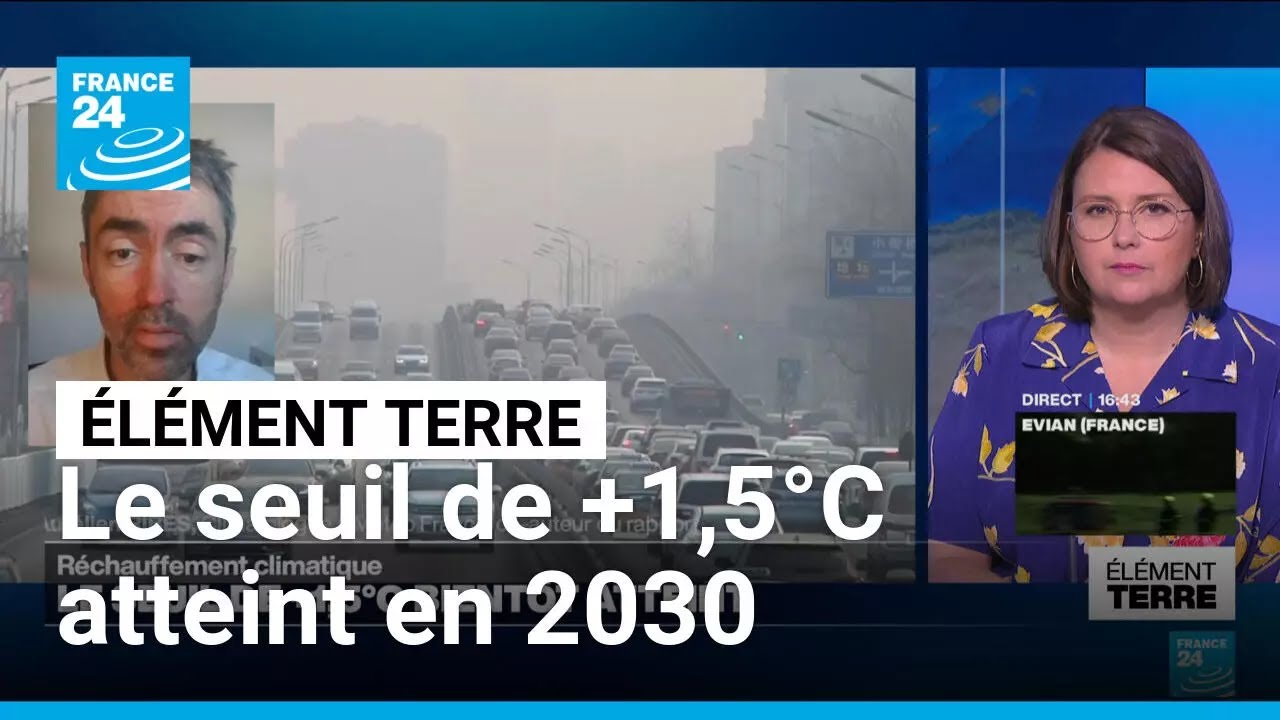 Réchauffement climatique: le seuil de +1,5°C bientôt atteint • FRANCE 24