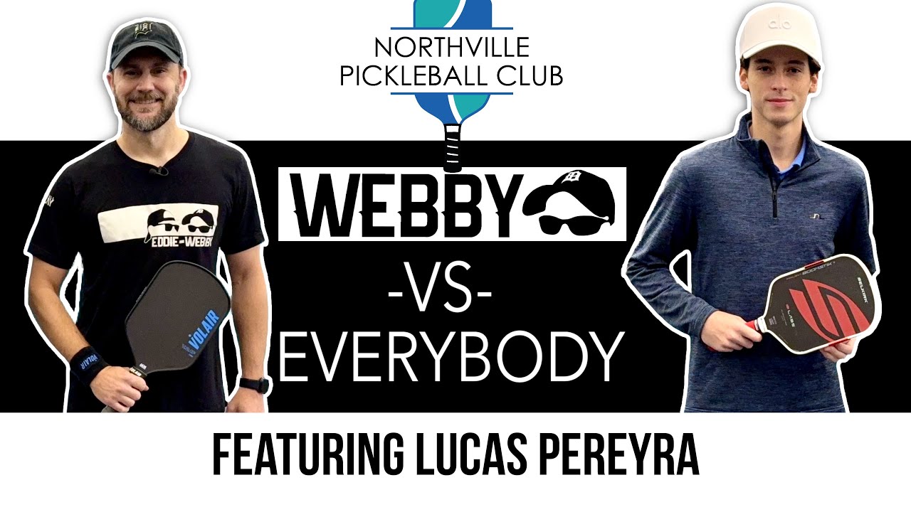 Webby vs Lucas Pereyra at Northville Pickleball Club - Webby vs Everybody Episode 34