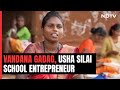 Usha Silai School Creates Women Entrepreneurs In Rural India