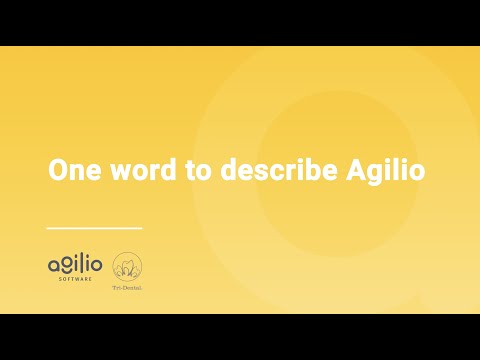 Tri-Dental give one word to describe Agilio