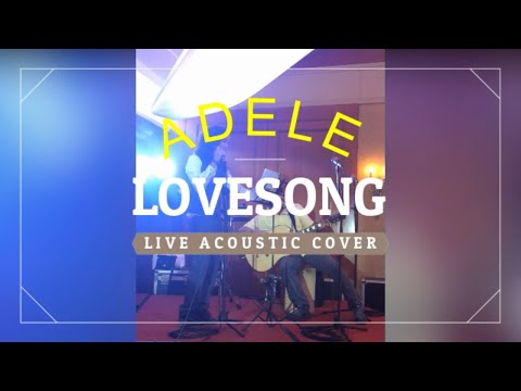 Lovesong Cover (Adele) | Acoustic Live