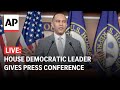 LIVE: House Democratic leader Hakeem Jeffries gives press conference