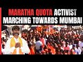 Maratha Quota Activist Marching Towards Mumbai, Lakhs By His Side