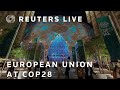 LIVE: European Union holds a news conference at COP28