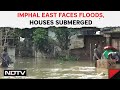 Manipur Floods | Thousands Affected As Imphal East Continues To Face Floods, Houses Submerged