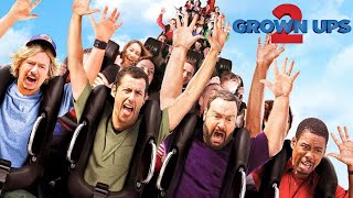 Grown Ups 2 2013 Film | Adam Sandler, Kevin James, Chris Rock, David Spade | Review