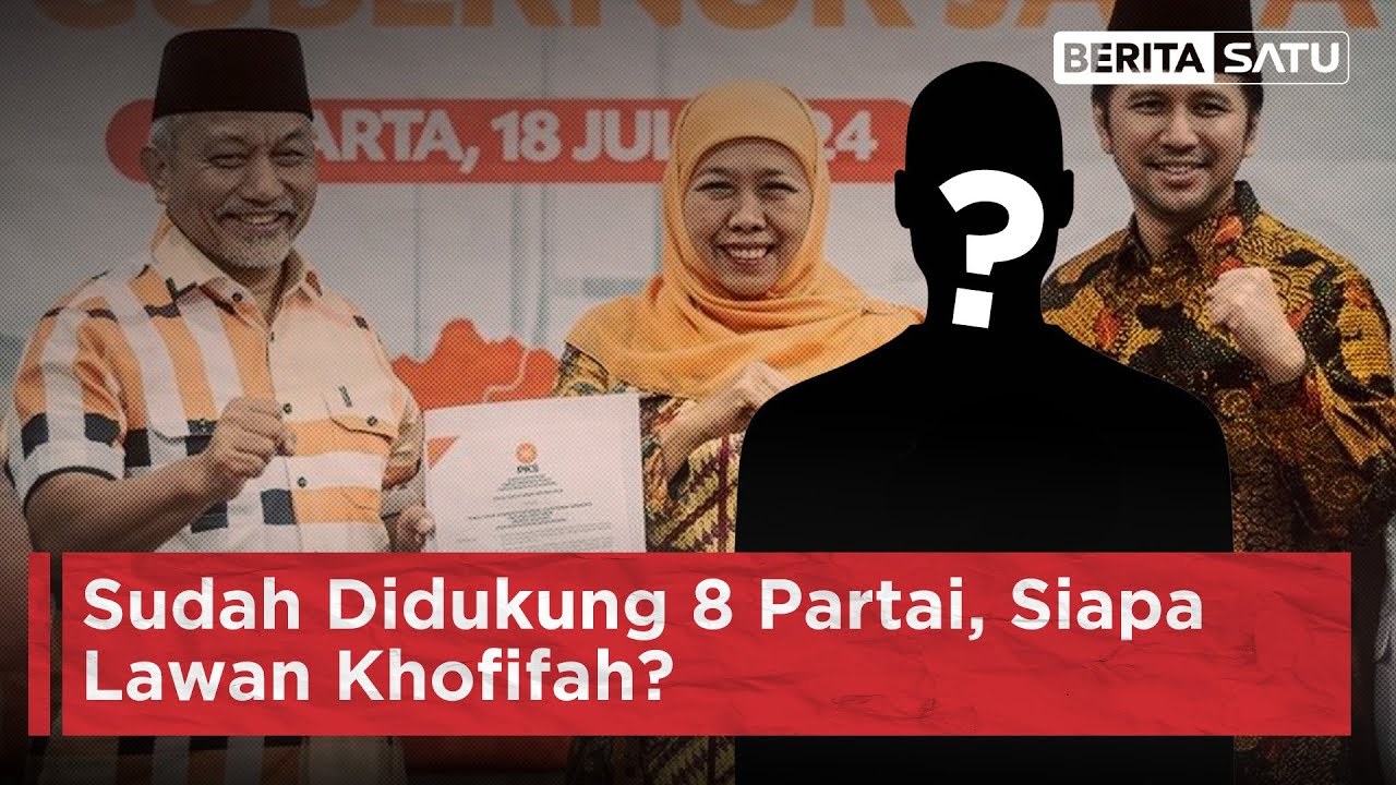 Sudah Didukung 8 Partai, Siapa Lawan Khofifah? | Beritasatu