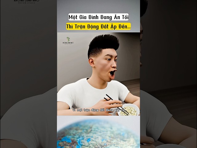 Một gia đình đang ăn tối thì trận động đất ập đến #shorts