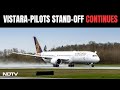 Vistara News | Vistara-Pilots Stand-off Continues, No Breakthrough Yet In Talks