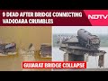 Vadodara Bridge | 9 Killed After Vehicles Fall Into River As Bridge Collapses In Gujarat
