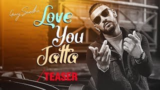 Love You Jatta – Teaser – Garry Sandhu