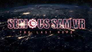 Serious Sam VR: The Last Hope - Teaser Trailer
