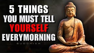 5 Powerful Things You Should Tell Yourself Every Morning – Buddhist Wisdom for a Peaceful Start