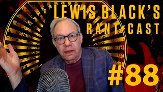 Lewis Black's Rantcast #88 - Bang! Bang! Bang!