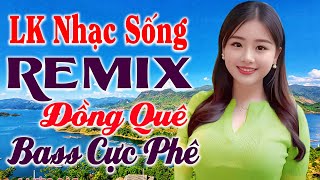 Trọn Bộ Bolero Ca Nhạc Đồng Quê Remix ➤ LK Nhạc Sống Bất Hủ 2025 - Nhạc Sống Thôn Quê Người Mẫu 1m85