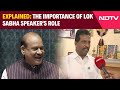 Lok Sabha Speaker: Importance Of LS Speakers Role As LS To Witness First Ever Election For The Post