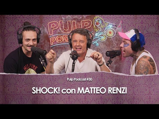Shock! con Matteo Renzi | Pulp Podcast #30
