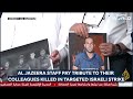 Al Jazeera Staff Pay Tribute To Journalists Killed In Gaza In Israeli Strikes  - 01:05 min - News - Video