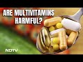 Are Multivitamins Harmful?