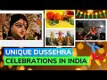 5 Unique Ways Of Celebrating Dussehra In India