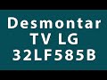 Desmontar TV LG 32LF585B