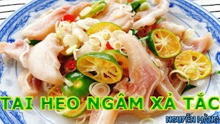 Tai heo ngâm sả tắc món ngon nhâm nhi cùng bạn bè || HANG CAN COOK