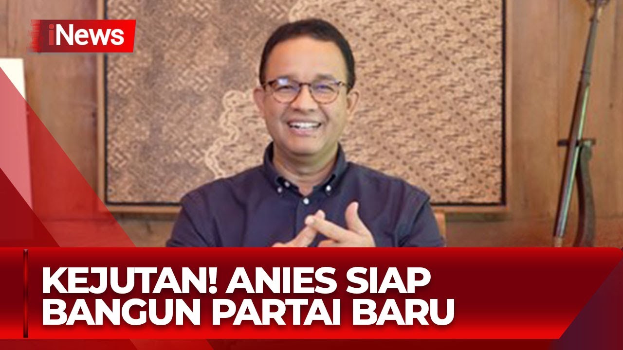 Anies: Bangun Partai, Jalan yang Akan Kami Tempuh - iNews Room 30/08