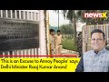 This is an Excuse to Annoy People | House of Delhi Minister Raaj Kumar Anand Raided |NewsX