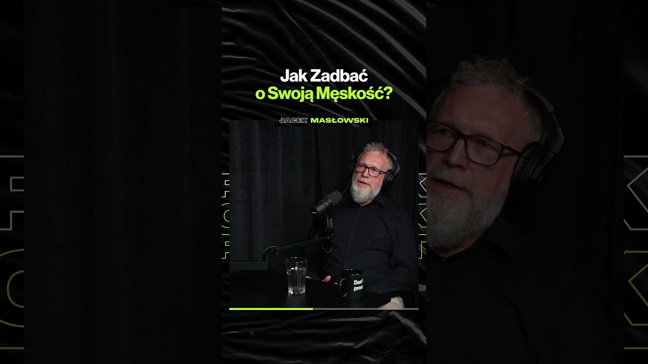 Jak Zadbać o Swoją Męskość – ft. Jacek Masłowski