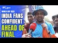 Team India Fans Enthusiastic Ahead Of World Cup Final