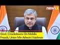 Govt. Crackdowns On Mobile Frauds | Union Minister Ashwini Vaishnav | NewsX