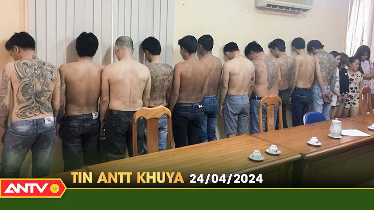 Tin tức an ninh trật tự nóng, thời sự Việt Nam mới nhất 24h khuya ngày 24/4 | ANTV