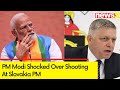 I Strongly Condemn This Cowardly Act | PM Modi Shocked Over Shooting At Slovakia PM | NewsX