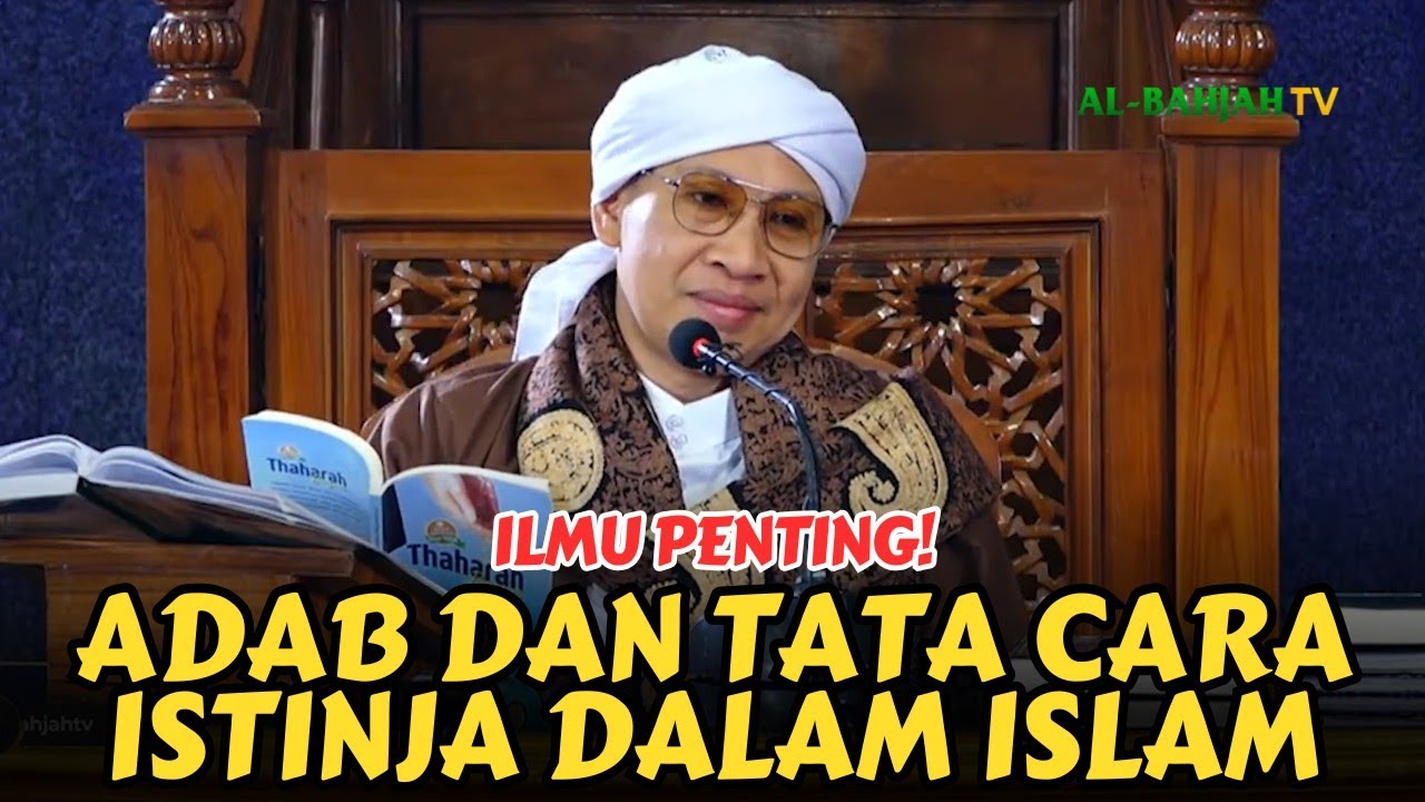 Bersih Itu Sebagian dari Iman: Belajar Istinja yang Benar | Buya Yahya