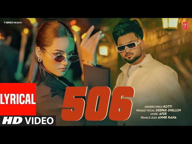 506 (FULL VIDEO) WITH LYRICS | KOTTI | DEEPAK DHILLON | LATEST PUNJABI SONGS 2025