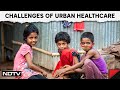 Healthcare Management | Status Report: Indias Urban Healthcare