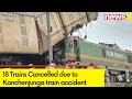 18 Trains Cancelled | Kanchanjunga Train Accident Updates
