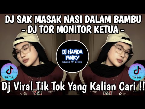 DJ SAK MASAK NASI DALAM BAMBU 🎶 DJ TOR MONITOR KETUA 🎶 DJ TIMUR VIRAL TIK TOK 2025 FYP !!