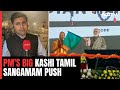 PM Launches Kashi Tamil Sangamam 2: Counter to North-South Divide Narrative?