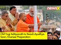 CM Yogi Adityanath to Reach Ayodhya Soon | Oversee Preparation | NewsX