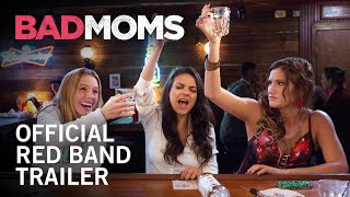 Bad Moms | Official Red Band Trailer | Own It Now on Digital HD, Blu-Ray & DVD