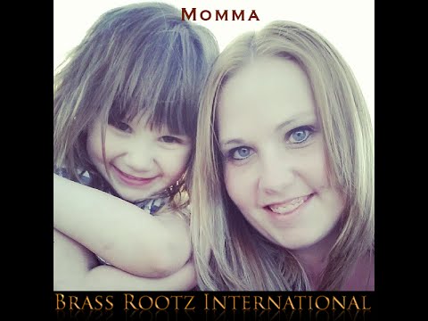 Brass Rootz International - Momma