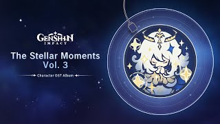 The Stellar Moments Vol. 3｜Genshin Impact