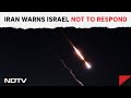 Iran Attacks Israel News | Iran Said Its Overnight Attack Concluded, Warns Israel Not To Respond