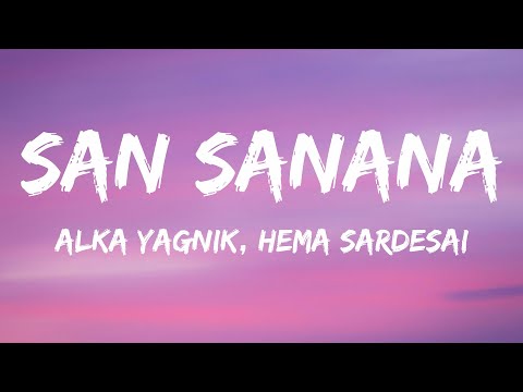 Alka Yagnik, Hema Sardesai - San Sanana (Lyrics)