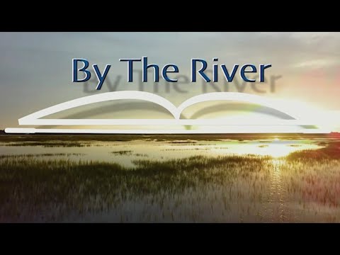 screenshot of youtube video titled By the River | 2022 Promo